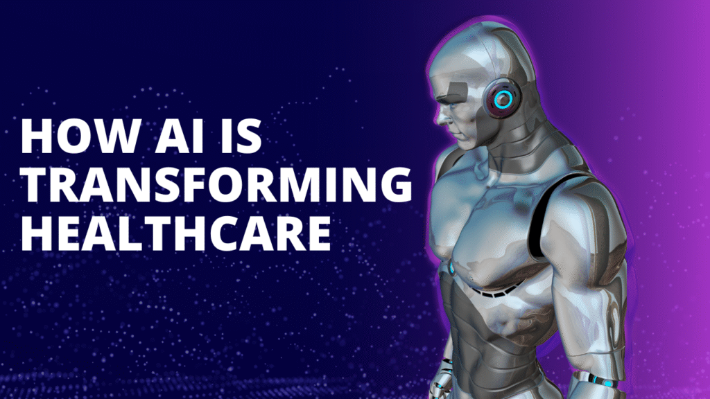 How AI Is Transforming Healthcare